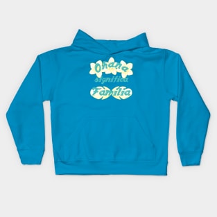 Ohana significa Familia Kids Hoodie